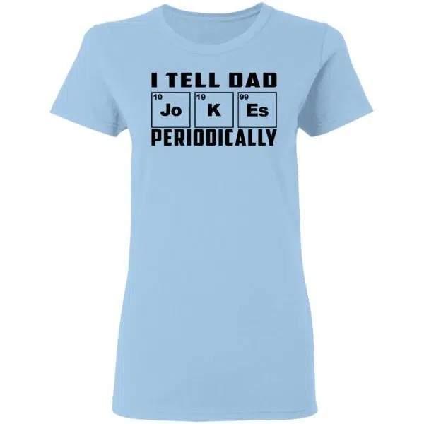 I Tell Dad Jokes Periodically Shirt, Hoodie, Tank 6
