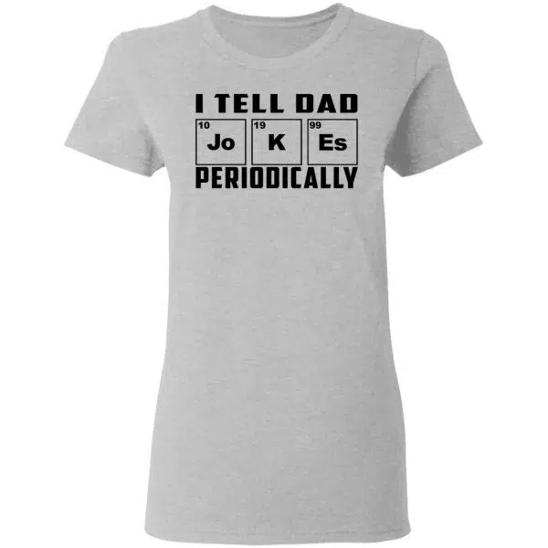 I Tell Dad Jokes Periodically Shirt, Hoodie, Tank 8