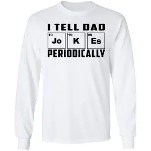 I Tell Dad Jokes Periodically Shirt, Hoodie, Tank 21