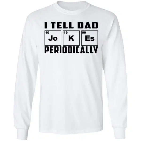 I Tell Dad Jokes Periodically Shirt, Hoodie, Tank 10