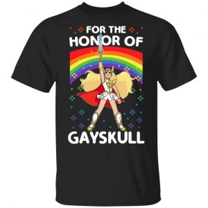 For The Honor Of Gayskull Shera Shirt, Hoodie, Tank Apparel