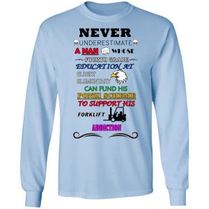 A Man Whose Fourth Grade Education At Elbert Elementary Support Forklift Addiction Shirt, Hoodie, Tank 22