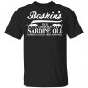 Baskin's Old Fashioned Sardine Oll Husband Tested Tiger Approved Shirt, Hoodie, Tank 2
