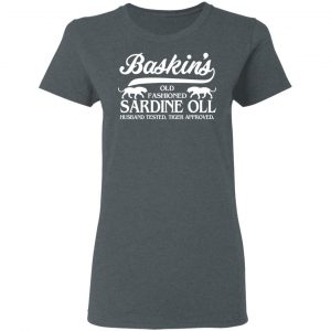 Baskin's Old Fashioned Sardine Oll Husband Tested Tiger Approved Shirt, Hoodie, Tank 19 Baskin's Old Fashioned Sardine Oll Husband Tested Tiger Approved Shirt, Hoodie, Tank 19