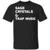 Sage Crystals & Trap Music Shirt, Hoodie, Tank 1