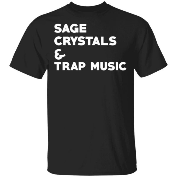 Sage Crystals & Trap Music Shirt, Hoodie, Tank 3