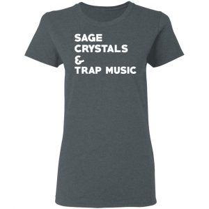 Sage Crystals & Trap Music Shirt, Hoodie, Tank 19