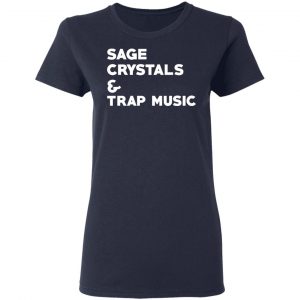 Sage Crystals & Trap Music Shirt, Hoodie, Tank 20