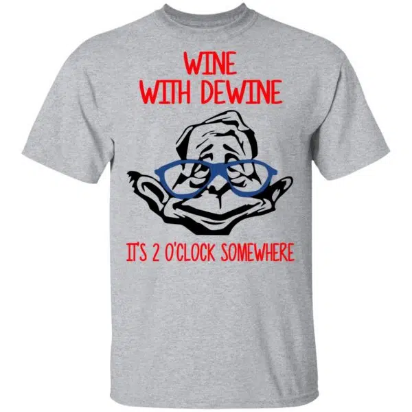 Wine With Dewine It's 2 O'clock Somewhere Shirt, Hoodie, Tank 5