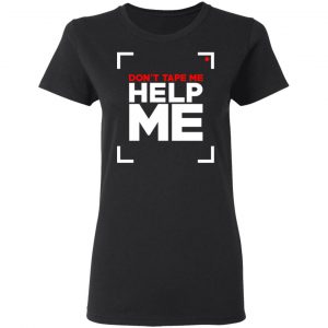 Don't Tape Me Help Me Shirt, Hoodie, Tank 18