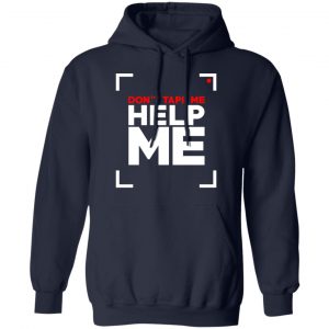 Don't Tape Me Help Me Shirt, Hoodie, Tank 23