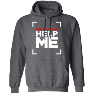 Don't Tape Me Help Me Shirt, Hoodie, Tank 24