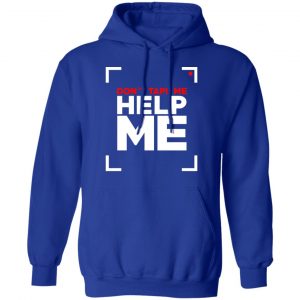 Don't Tape Me Help Me Shirt, Hoodie, Tank 25