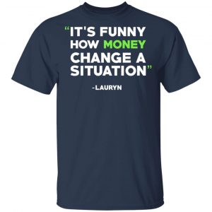 It's Funny How Money Change A Situation Lauryn Hill Shirt, Hoodie, Tank 8