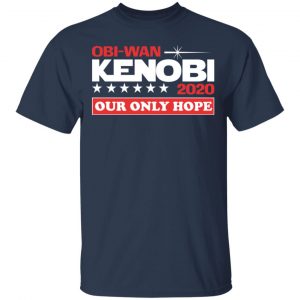 Obi-Wan Kenobi 2020 Our Only Hope Shirt, Hoodie, Tank 16 Obi-Wan Kenobi 2020 Our Only Hope Shirt, Hoodie, Tank 16