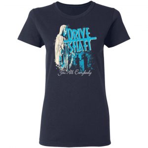 Drive Shaft You All Everybody Shirt, Hoodie, Tank 20