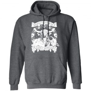 Respect Existence Or Expect Resistance Shirt, Hoodie, Tank 24