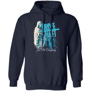 Drive Shaft You All Everybody Shirt, Hoodie, Tank 23