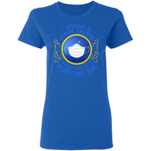 I Became A Mask Maker Because Your Life Is Worth My Time Shirt, Hoodie, Tank 21