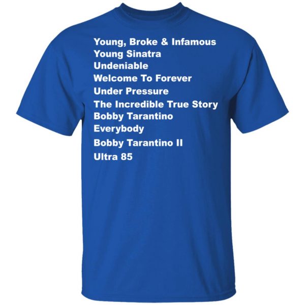 Young Broke Infamous Young Sinatra Undeniable Welcome To Forever Under Pressure Shirt, Hoodie, Tank Apparel 6