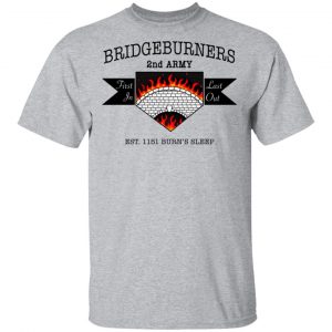 Bridgeburners 2nd Army Est. 1151 Burn's Sleep Shirt, Hoodie, Tank 16