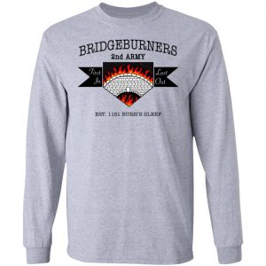 Bridgeburners 2nd Army Est. 1151 Burn's Sleep Shirt, Hoodie, Tank 20