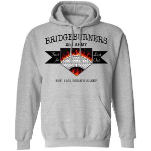 Bridgeburners 2nd Army Est. 1151 Burn's Sleep Shirt, Hoodie, Tank 23