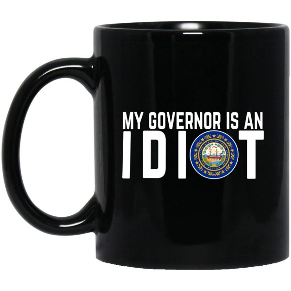 My Governor Is An Idiot New Hampshire 11 oz Mug 3