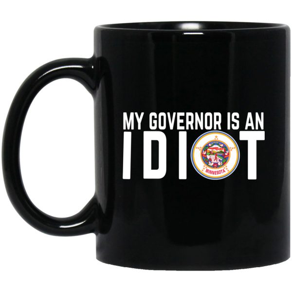 My Governor Is An Idiot Minnesota 11 oz Mug 3