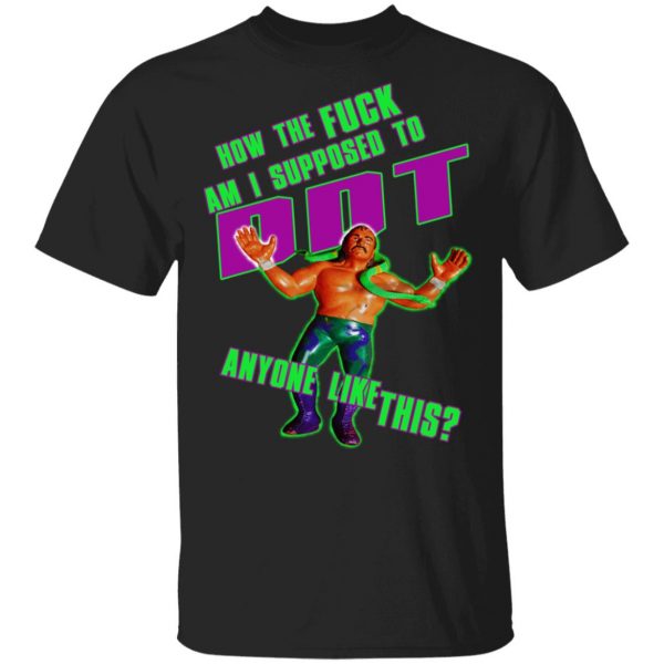 WWE Jake Roberts How To Fuck Am I Supposed To DDT Shirt, Hoodie, Tank 3