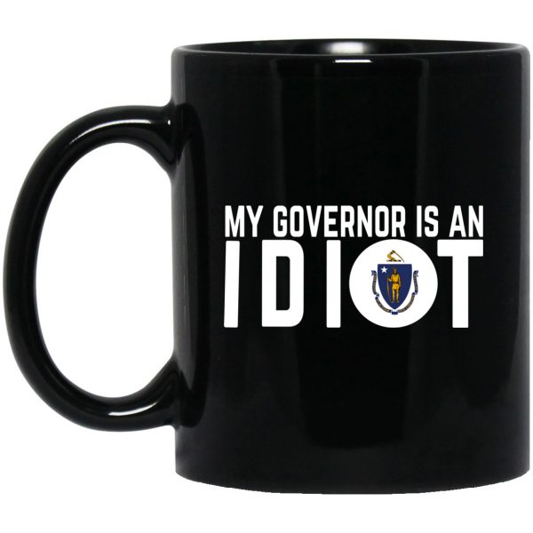 My Governor Is An Idiot Massachusetts 11 oz Mug 3