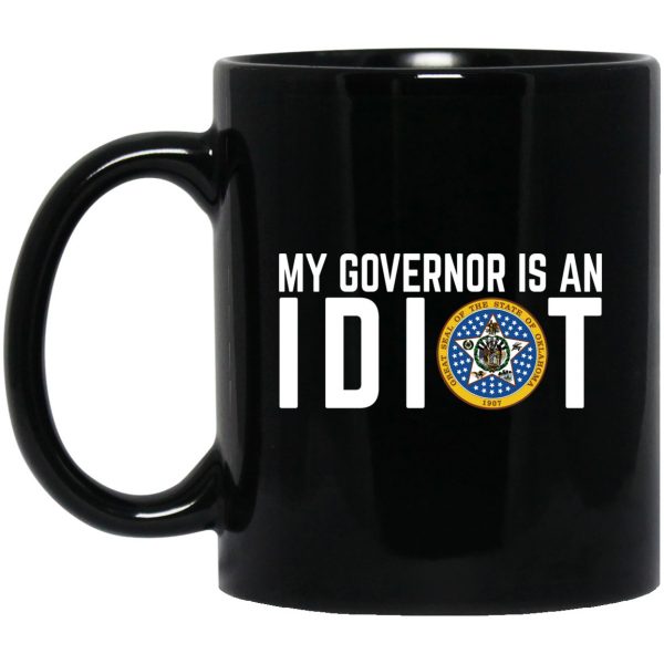 My Governor Is An Idiot Oklahoma 11 oz Mug 3