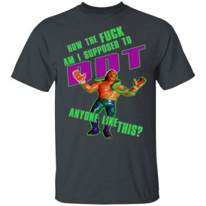 WWE Jake Roberts How To Fuck Am I Supposed To DDT Shirt, Hoodie, Tank 7