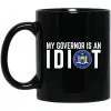 My Governor Is An Idiot New York 11 oz Mug 2