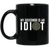 My Governor Is An Idiot New Mexico 11 oz Mug 2
