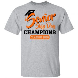Senior Skip Day Champions Class Of 2020 Shirt, Hoodie, Tank 16