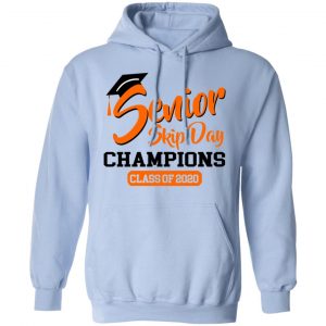 Senior Skip Day Champions Class Of 2020 Shirt, Hoodie, Tank 25