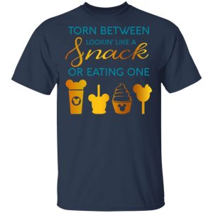 Torn Between Lookin' Like A Snack Or Eating On Shirt, Hoodie, Tank 16