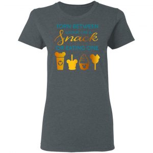 Torn Between Lookin' Like A Snack Or Eating On Shirt, Hoodie, Tank 19