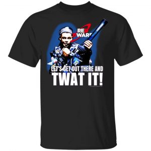 Red Dwarf Let’s Get Out There And Twat It Shirt, Hoodie, Tank Apparel