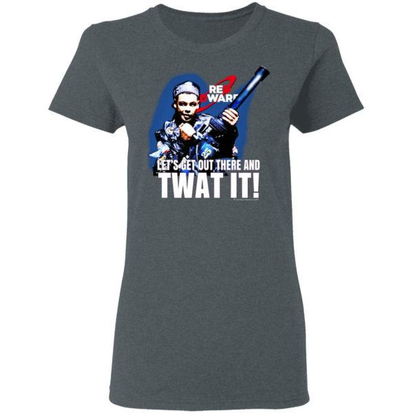 Red Dwarf Let’s Get Out There And Twat It Shirt, Hoodie, Tank Apparel 8