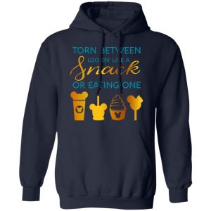 Torn Between Lookin' Like A Snack Or Eating On Shirt, Hoodie, Tank 23