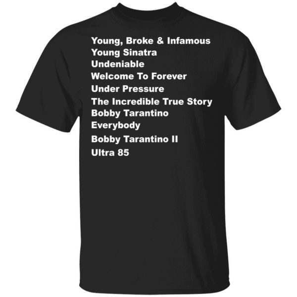 Young Broke Infamous Young Sinatra Undeniable Welcome To Forever Under Pressure Shirt, Hoodie, Tank Apparel 3