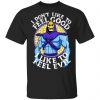 I Don’t Like To Feel Good I Like To Feel Evil Skeletor Version Shirt, Hoodie, Tank 1 I Don’t Like To Feel Good I Like To Feel Evil Skeletor Version Shirt, Hoodie, Tank 1