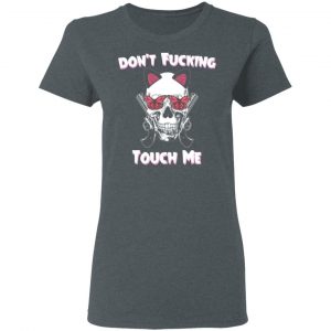 Don't Fucking Touch Me Skull Gun Shirt, Hoodie, Tank 19