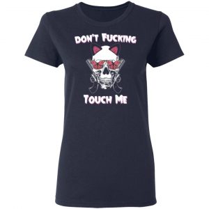 Don't Fucking Touch Me Skull Gun Shirt, Hoodie, Tank 20