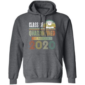 Class Of Quarantined Seniors 2020 Shirt, Hoodie, Tank 24 Class Of Quarantined Seniors 2020 Shirt, Hoodie, Tank 24
