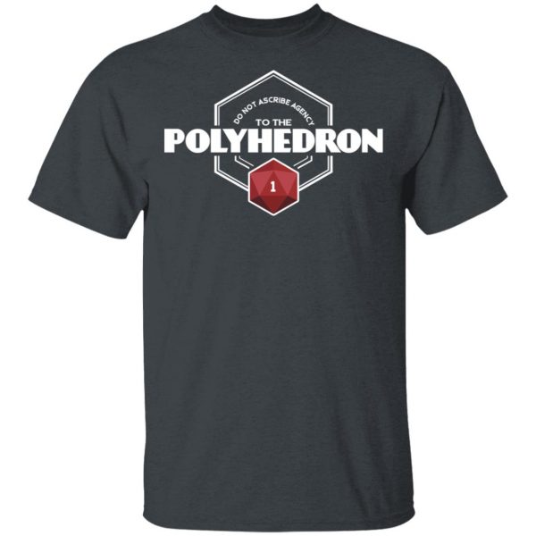 Do Not Ascribe Agency To The Polyhedron Shirt, Hoodie, Tank 3