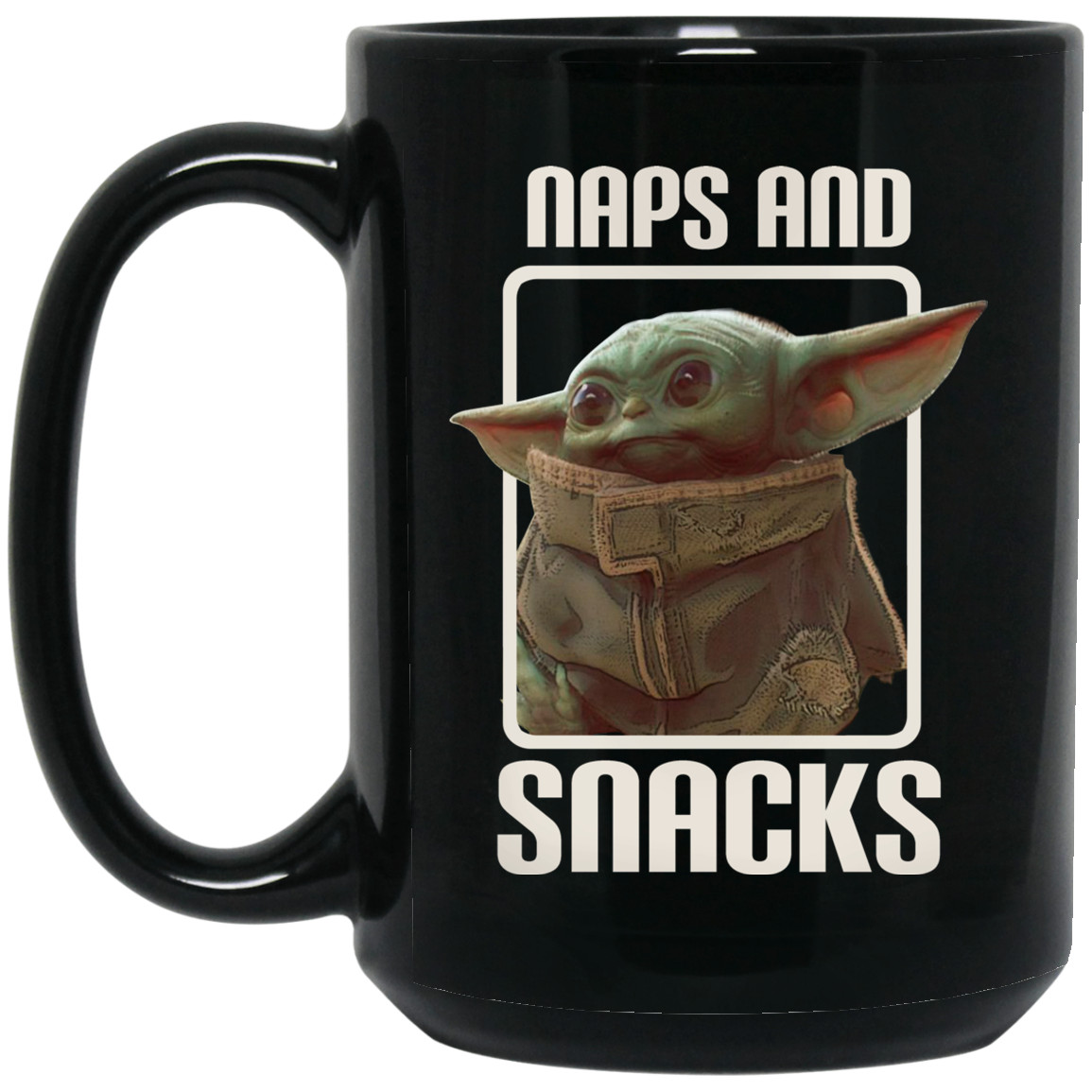Baby Yoda Naps And Snacks Mug