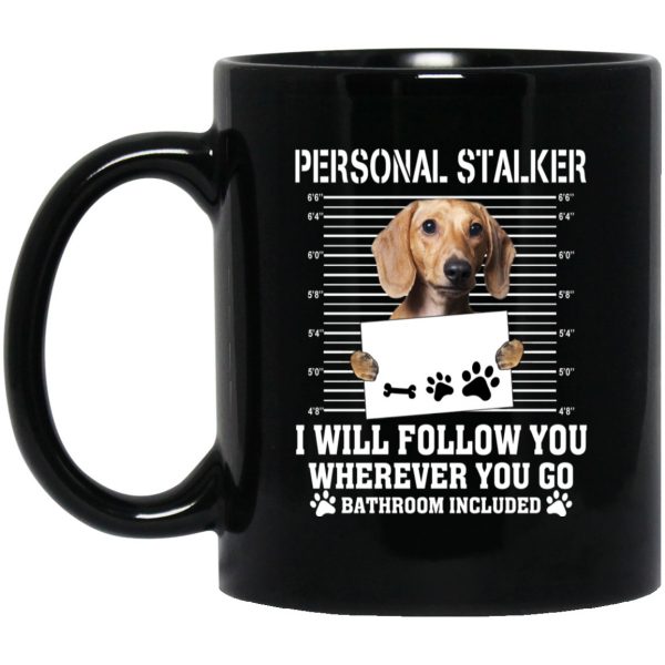 Personal Stalker I Will Follow You Wherever You Go Bathroom Included Chihuahua Mug 3